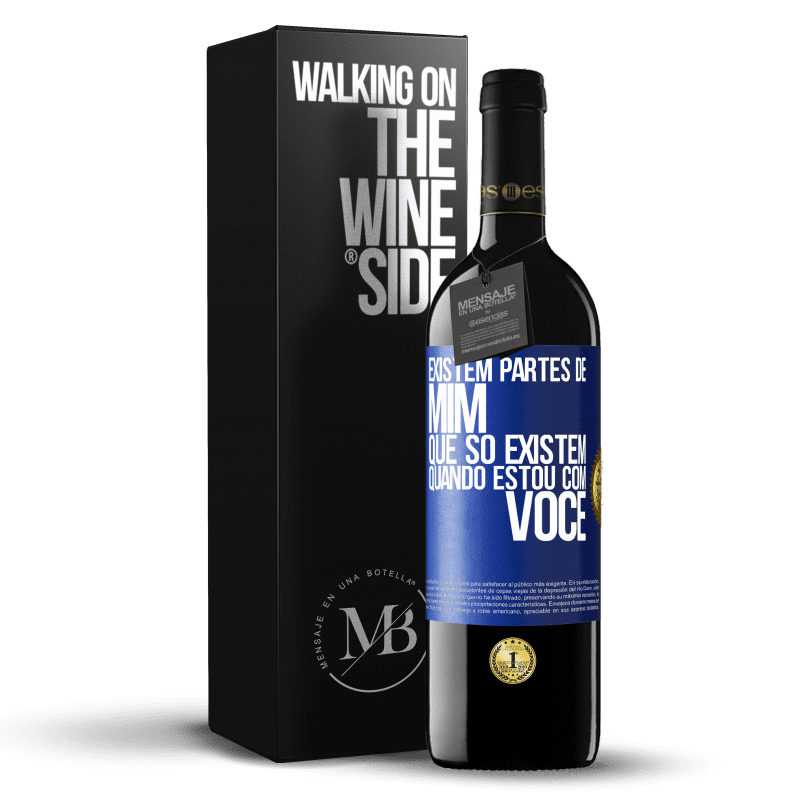 39,95 € Envio grátis | Vinho tinto Edição RED MBE Reserva Existem partes de mim que só existem quando estou com você Etiqueta Azul. Etiqueta personalizável Reserva 12 Meses Colheita 2016 Tempranillo