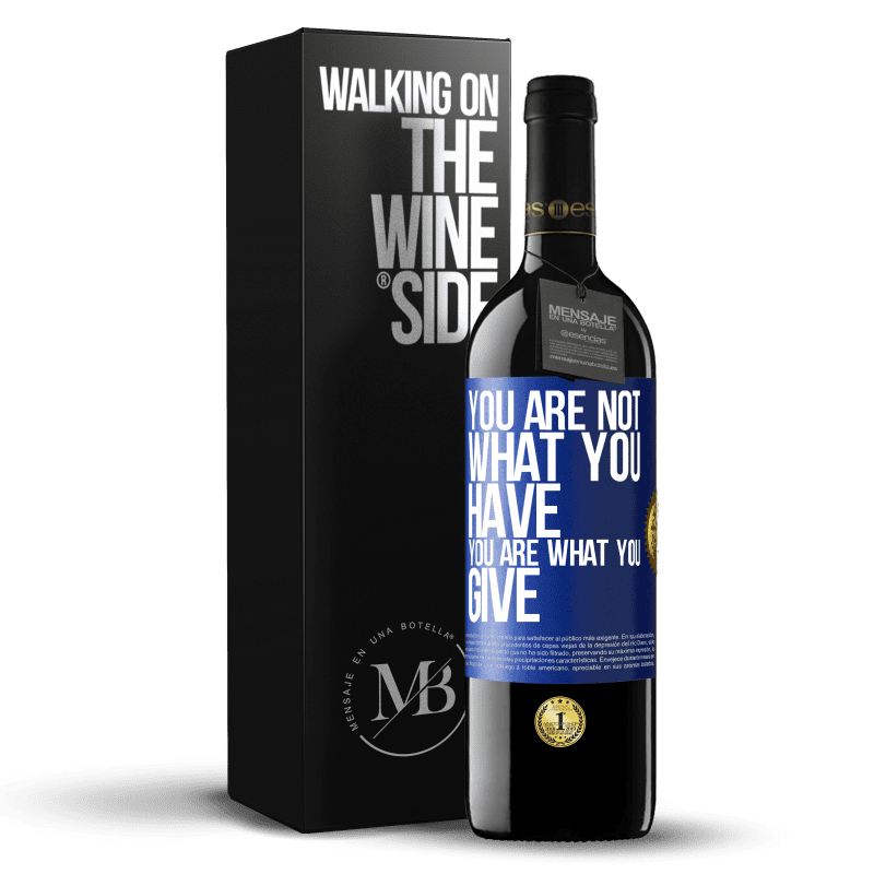24,95 € Free Shipping | Red Wine RED Edition Crianza 6 Months You are not what you have. You are what you give Blue Label. Customizable label Aging in oak barrels 6 Months Harvest 2019 Tempranillo