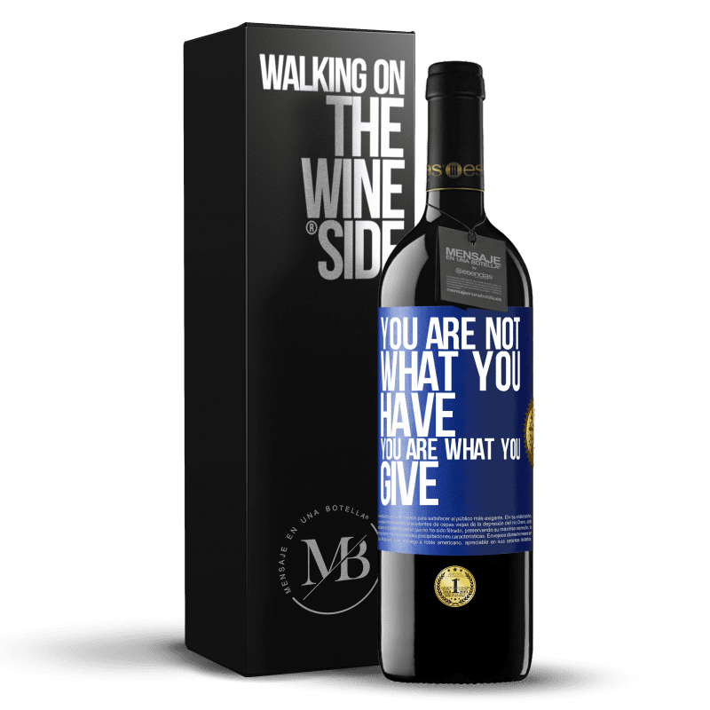 39,95 € Free Shipping | Red Wine RED Edition MBE Reserve You are not what you have. You are what you give Blue Label. Customizable label Reserve 12 Months Harvest 2015 Tempranillo