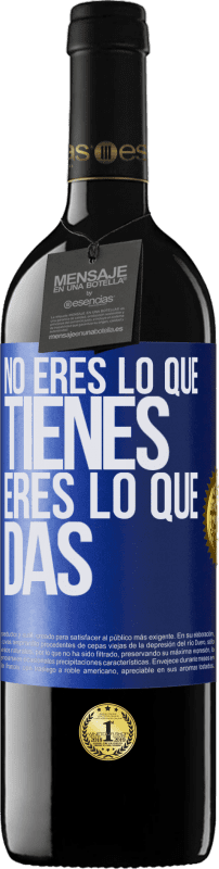 39,95 € | Vino Tinto Edición RED MBE Reserva No eres lo que tienes. Eres lo que das Etiqueta Azul. Etiqueta personalizable Reserva 12 Meses Cosecha 2015 Tempranillo