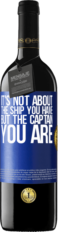 39,95 € Free Shipping | Red Wine RED Edition MBE Reserve It's not about the ship you have, but the captain you are Blue Label. Customizable label Reserve 12 Months Harvest 2016 Tempranillo