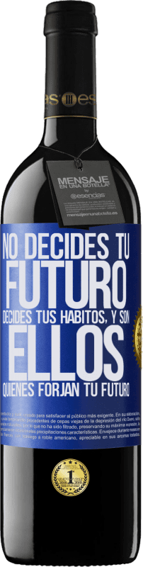 «No decides tu futuro. Decides tus hábitos, y son ellos quienes forjan tu futuro» Edición RED MBE Reserva