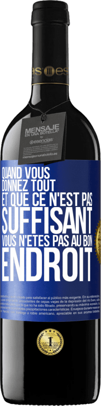 39,95 € Envoi gratuit | Vin rouge Édition RED MBE Réserve Quand vous donnez tout et que ce n'est pas suffisant, vous n'êtes pas au bon endroit Étiquette Bleue. Étiquette personnalisable Réserve 12 Mois Récolte 2016 Tempranillo
