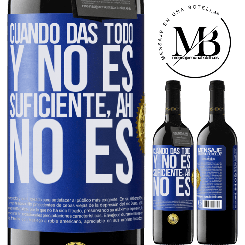 39,95 € Envío gratis | Vino Tinto Edición RED MBE Reserva Cuando das todo y no es suficiente, ahí no es Etiqueta Azul. Etiqueta personalizable Reserva 12 Meses Cosecha 2014 Tempranillo