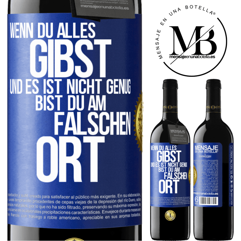 39,95 € Kostenloser Versand | Rotwein RED Ausgabe MBE Reserve Wenn du alles gibst und es ist nicht genug, bist du am falschen Ort Blaue Markierung. Anpassbares Etikett Reserve 12 Monate Ernte 2014 Tempranillo