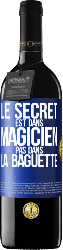 39,95 € | Vin rouge Édition RED MBE Réserve Le secret est dans magicien pas dans la baguette Étiquette Bleue. Étiquette personnalisable Réserve 12 Mois Récolte 2015 Tempranillo