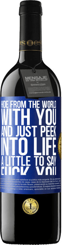 39,95 € | 赤ワイン REDエディション MBE 予約する あなたと一緒に世界から隠れて、「性交してください」と言うためにちょっと人生を覗いてください 青いタグ. カスタマイズ可能なラベル 予約する 12 月 収穫 2014 Tempranillo