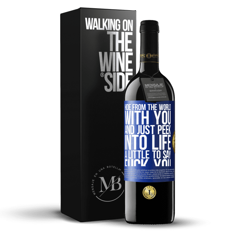 24,95 € Free Shipping | Red Wine RED Edition Crianza 6 Months Hide from the world with you and just peek into life a little to say fuck you Blue Label. Customizable label Aging in oak barrels 6 Months Harvest 2019 Tempranillo