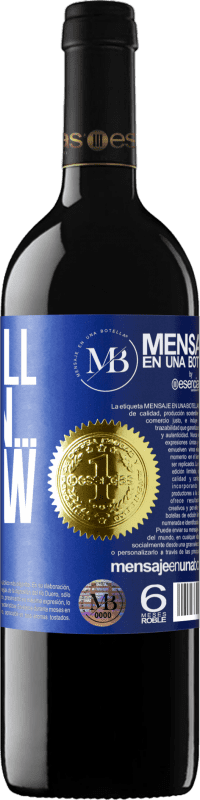 «You will happen ... I know» RED Edition Crianza 6 Months