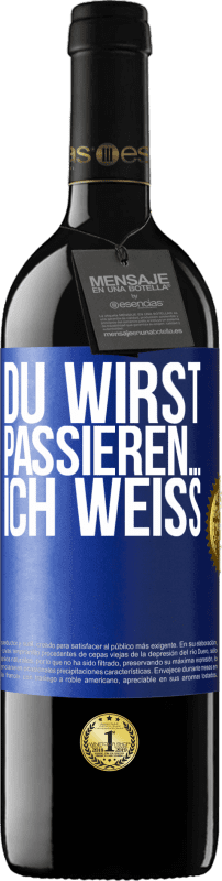 39,95 € | Rotwein RED Ausgabe MBE Reserve Du wirst passieren ... ich weiß Blaue Markierung. Anpassbares Etikett Reserve 12 Monate Ernte 2015 Tempranillo