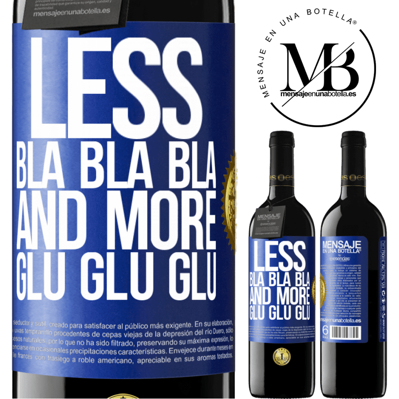 39,95 € Free Shipping | Red Wine RED Edition MBE Reserve Less Bla Bla Bla and more Glu Glu Glu Blue Label. Customizable label Reserve 12 Months Harvest 2015 Tempranillo