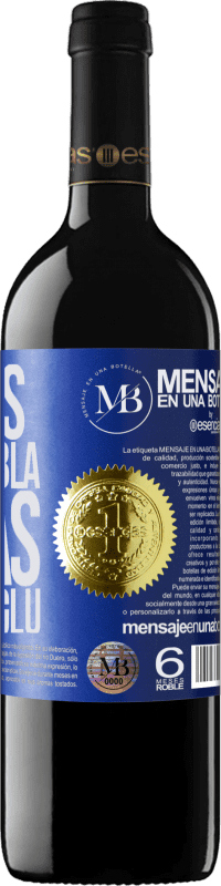 «Menos Bla Bla Bla y más Glu Glu Glu» Edición RED MBE Reserva