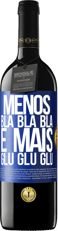 39,95 € | Vinho tinto Edição RED MBE Reserva Menos Bla Bla Bla e mais Glu Glu Glu Etiqueta Azul. Etiqueta personalizável Reserva 12 Meses Colheita 2014 Tempranillo