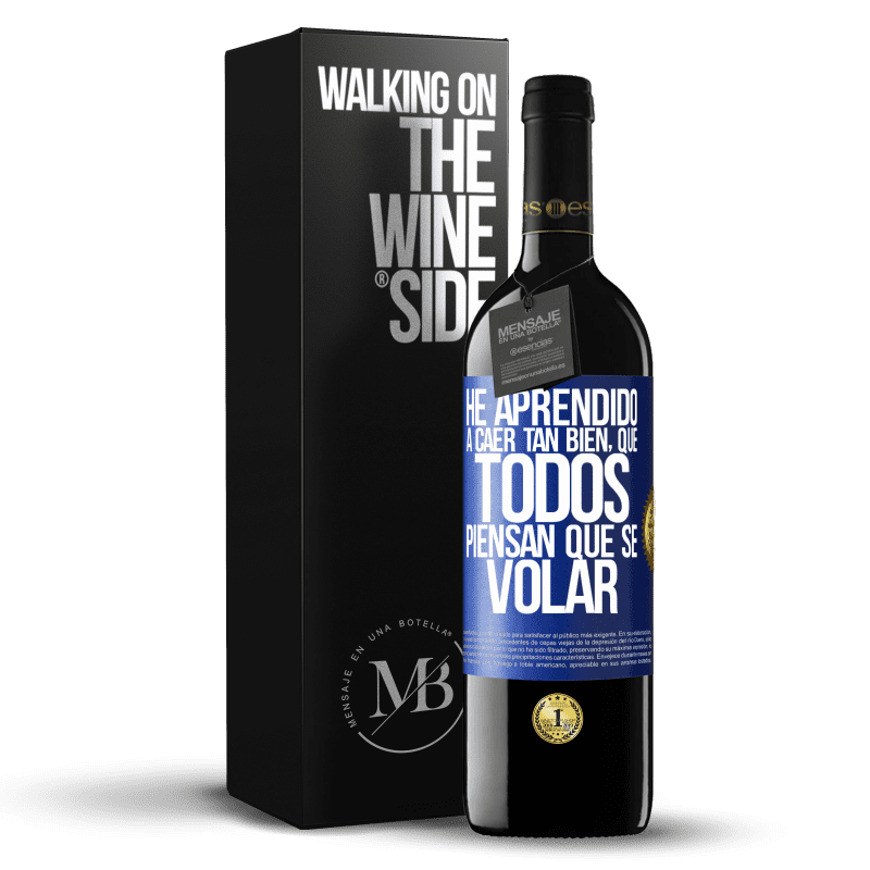 39,95 € Free Shipping | Red Wine RED Edition MBE Reserve I've learned to fall so well that everyone thinks I know how to fly Blue Label. Customizable label Reserve 12 Months Harvest 2014 Tempranillo