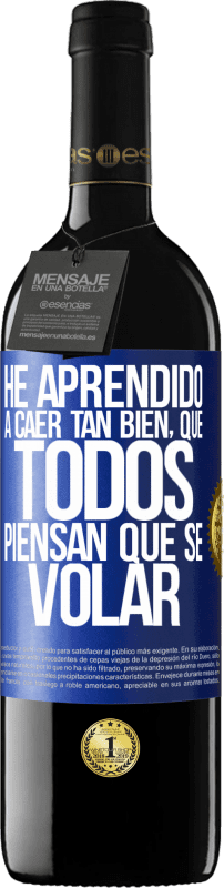 «Eu aprendi a cair tão bem que todo mundo pensa que eu sei voar» Edição RED MBE Reserva
