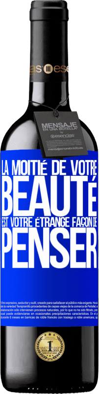 39,95 € Envoi gratuit | Vin rouge Édition RED MBE Réserve La moitié de votre beauté est votre étrange façon de penser Étiquette Bleue. Étiquette personnalisable Réserve 12 Mois Récolte 2016 Tempranillo