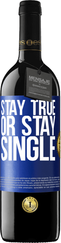 39,95 € | Red Wine RED Edition MBE Reserve Stay true, or stay single Blue Label. Customizable label Reserve 12 Months Harvest 2015 Tempranillo