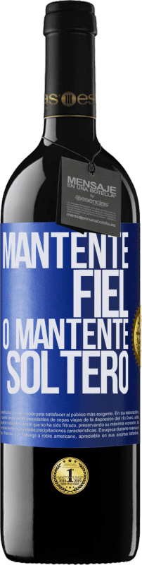 39,95 € Envío gratis | Vino Tinto Edición RED MBE Reserva Mantente fiel, o mantente soltero Etiqueta Azul. Etiqueta personalizable Reserva 12 Meses Cosecha 2015 Tempranillo