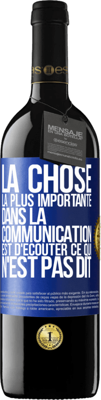 «La chose la plus importante dans la communication est d'écouter ce qui n'est pas dit» Édition RED MBE Réserve