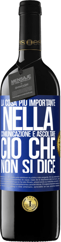 39,95 € Spedizione Gratuita | Vino rosso Edizione RED MBE Riserva La cosa più importante nella comunicazione è ascoltare ciò che non si dice Etichetta Blu. Etichetta personalizzabile Riserva 12 Mesi Raccogliere 2015 Tempranillo