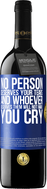 39,95 € | 红酒 RED版 MBE 预订 没有人应得你的眼泪，任何人应得的眼泪都不会让你哭泣 蓝色标签. 可自定义的标签 预订 12 个月 收成 2014 Tempranillo
