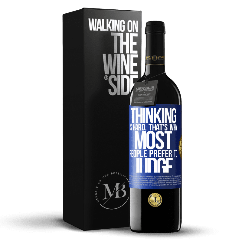 39,95 € Free Shipping | Red Wine RED Edition MBE Reserve Thinking is hard. That's why most people prefer to judge Blue Label. Customizable label Reserve 12 Months Harvest 2014 Tempranillo