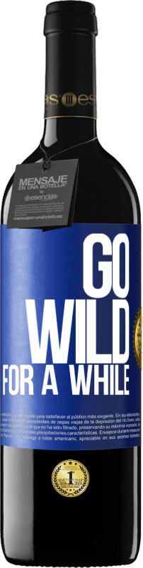 39,95 € | 赤ワイン REDエディション MBE 予約する Go wild for a while 青いタグ. カスタマイズ可能なラベル 予約する 12 月 収穫 2015 Tempranillo