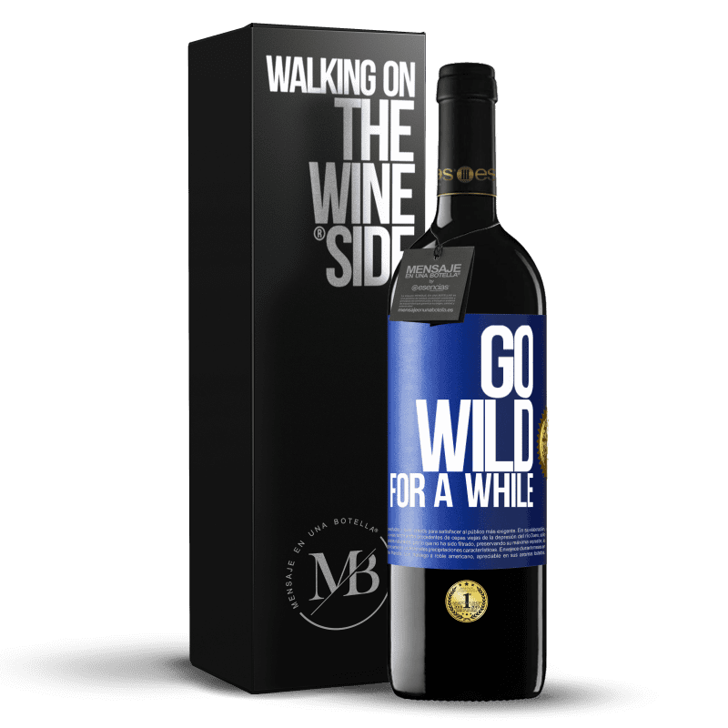 39,95 € Бесплатная доставка | Красное вино Издание RED MBE Бронировать Go wild for a while Синяя метка. Настраиваемая этикетка Бронировать 12 Месяцы Урожай 2016 Tempranillo