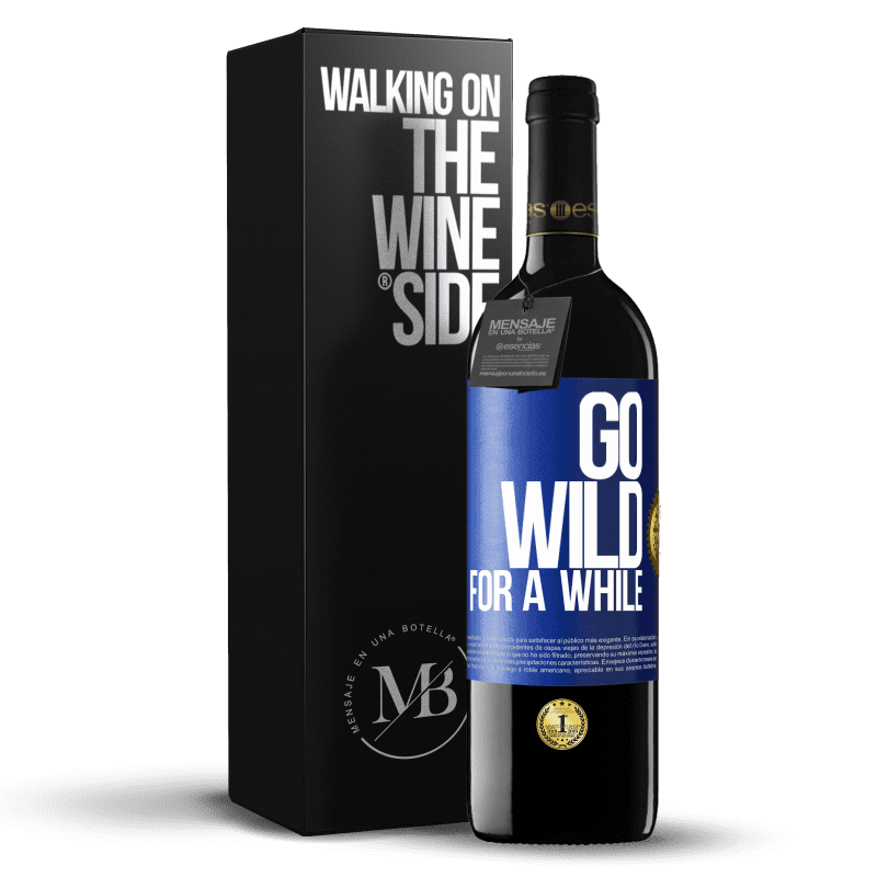 39,95 € Free Shipping | Red Wine RED Edition MBE Reserve Go wild for a while Blue Label. Customizable label Reserve 12 Months Harvest 2014 Tempranillo