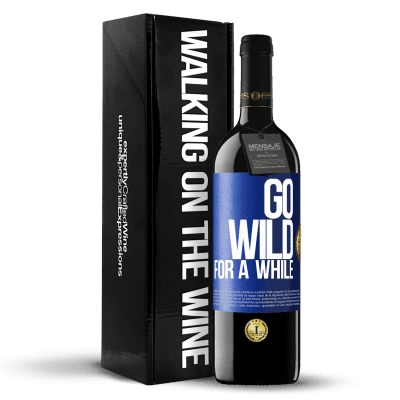 «Go wild for a while» Édition RED Crianza 6 Mois