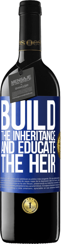 39,95 € | Red Wine RED Edition MBE Reserve Build the inheritance and educate the heir Blue Label. Customizable label Reserve 12 Months Harvest 2015 Tempranillo