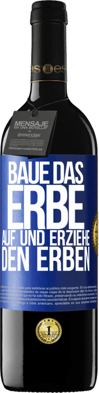 39,95 € | Rotwein RED Ausgabe MBE Reserve Baue das Erbe auf und erziehe den Erben Blaue Markierung. Anpassbares Etikett Reserve 12 Monate Ernte 2015 Tempranillo