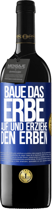 39,95 € | Rotwein RED Ausgabe MBE Reserve Baue das Erbe auf und erziehe den Erben Blaue Markierung. Anpassbares Etikett Reserve 12 Monate Ernte 2016 Tempranillo