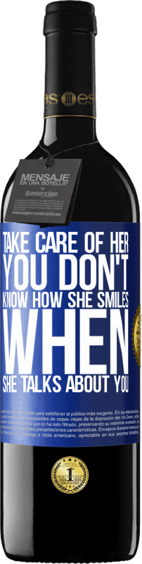 39,95 € | 赤ワイン REDエディション MBE 予約する 彼女の世話をします。彼があなたについて話すとき、彼がどのように微笑んでいるかわからない 青いタグ. カスタマイズ可能なラベル 予約する 12 月 収穫 2014 Tempranillo