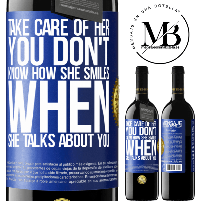 39,95 € Free Shipping | Red Wine RED Edition MBE Reserve Take care of her. You don't know how he smiles when he talks about you Blue Label. Customizable label Reserve 12 Months Harvest 2015 Tempranillo
