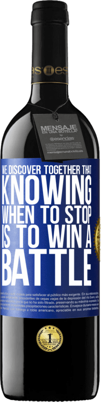 39,95 € | Red Wine RED Edition MBE Reserve We discover together that knowing when to stop is to win a battle Blue Label. Customizable label Reserve 12 Months Harvest 2014 Tempranillo