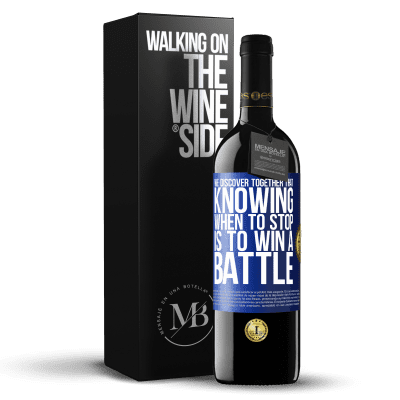 «We discover together that knowing when to stop is to win a battle» RED Edition Crianza 6 Months