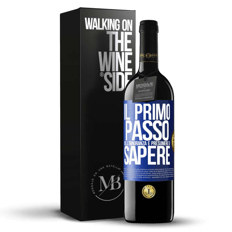 39,95 € Spedizione Gratuita | Vino rosso Edizione RED MBE Riserva Il primo passo dell'ignoranza è presumere di sapere Etichetta Blu. Etichetta personalizzabile Riserva 12 Mesi Raccogliere 2016 Tempranillo