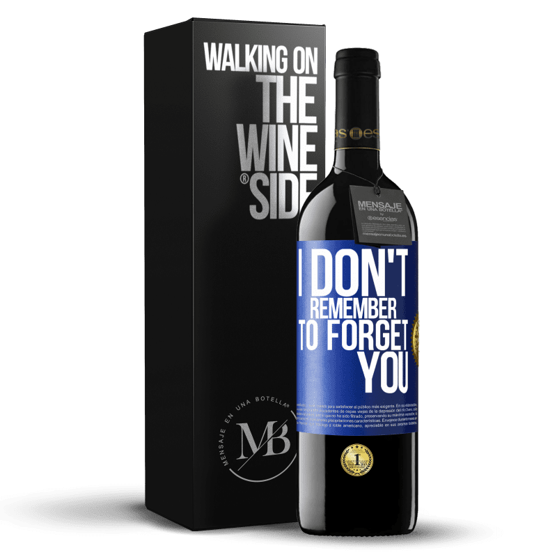 39,95 € Free Shipping | Red Wine RED Edition MBE Reserve I do not remember to forget you Blue Label. Customizable label Reserve 12 Months Harvest 2015 Tempranillo