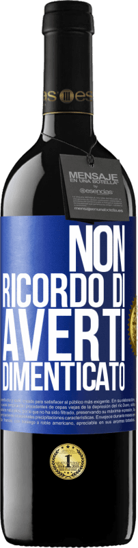 39,95 € | Vino rosso Edizione RED MBE Riserva Non ricordo di averti dimenticato Etichetta Blu. Etichetta personalizzabile Riserva 12 Mesi Raccogliere 2015 Tempranillo