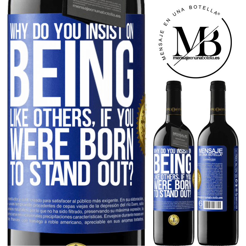 39,95 € Free Shipping | Red Wine RED Edition MBE Reserve why do you insist on being like others, if you were born to stand out? Blue Label. Customizable label Reserve 12 Months Harvest 2014 Tempranillo