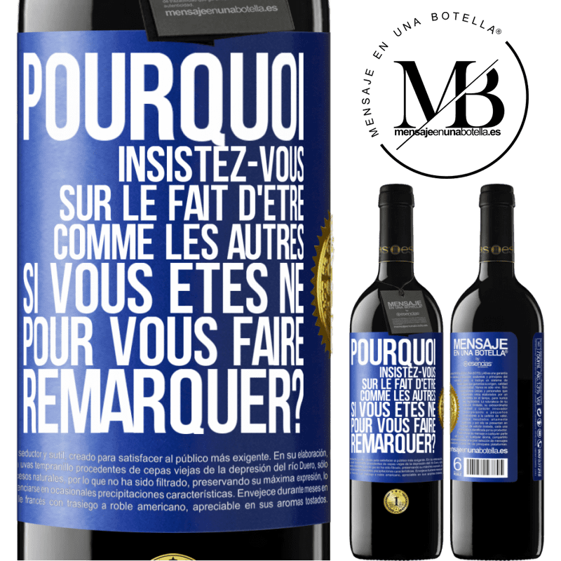 39,95 € Envoi gratuit | Vin rouge Édition RED MBE Réserve Pourquoi insistez-vous sur le fait d'être comme les autres si vous êtes né pour vous faire remarquer? Étiquette Bleue. Étiquette personnalisable Réserve 12 Mois Récolte 2016 Tempranillo
