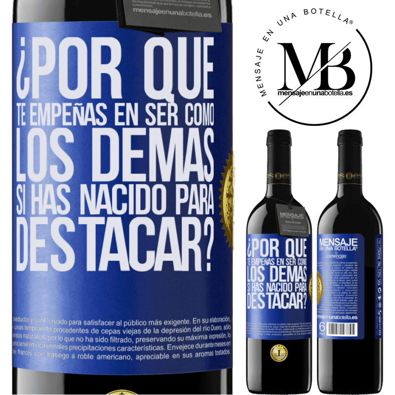 39,95 € Envío gratis | Vino Tinto Edición RED MBE Reserva ¿Por qué te empeñas en ser como los demás, si has nacido para destacar? Etiqueta Azul. Etiqueta personalizable Reserva 12 Meses Cosecha 2014 Tempranillo