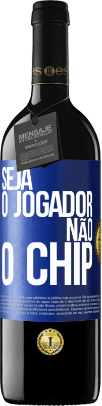 «Seja o jogador, não o chip» Edição RED MBE Reserva