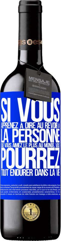 «Si vous apprenez à dire au revoir à la personne que vous aimez le plus au monde, vous pourrez tout endurer dans la vie» Édition RED MBE Réserve