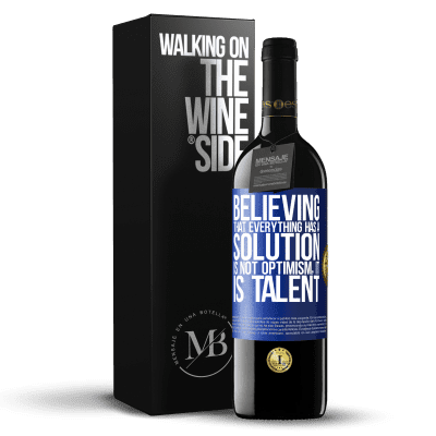 «Believing that everything has a solution is not optimism. Is slow» RED Edition Crianza 6 Months