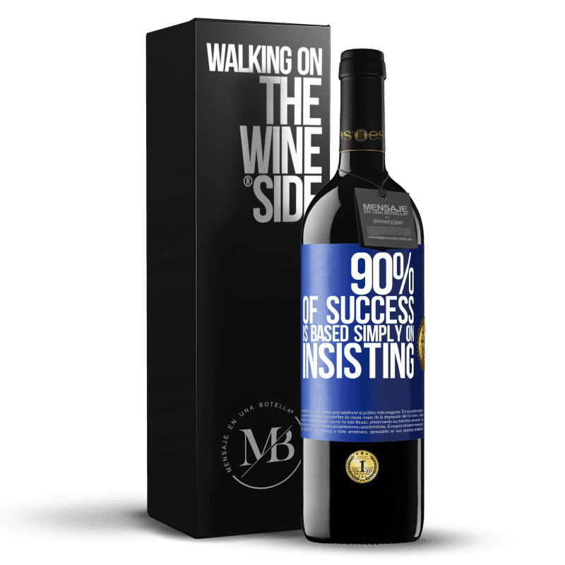 39,95 € Free Shipping | Red Wine RED Edition MBE Reserve 90% of success is based simply on insisting Blue Label. Customizable label Reserve 12 Months Harvest 2015 Tempranillo