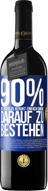 39,95 € Kostenloser Versand | Rotwein RED Ausgabe MBE Reserve 90% des Erfolgs beruht einfach darauf, darauf zu bestehen Blaue Markierung. Anpassbares Etikett Reserve 12 Monate Ernte 2014 Tempranillo