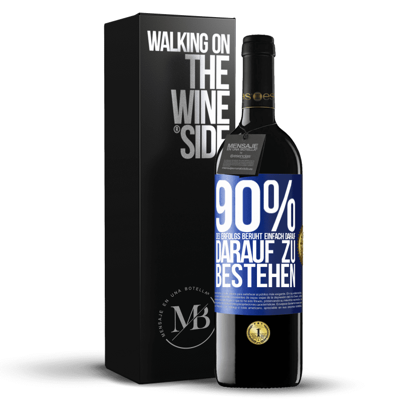 39,95 € Kostenloser Versand | Rotwein RED Ausgabe MBE Reserve 90% des Erfolgs beruht einfach darauf, darauf zu bestehen Blaue Markierung. Anpassbares Etikett Reserve 12 Monate Ernte 2015 Tempranillo