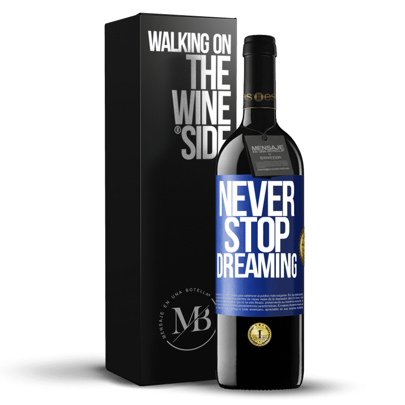 39,95 € Free Shipping | Red Wine RED Edition MBE Reserve Never stop dreaming Blue Label. Customizable label Reserve 12 Months Harvest 2014 Tempranillo